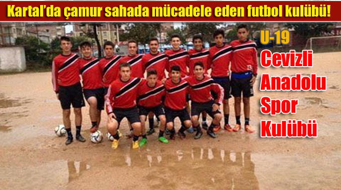 Kartal’da çamur sahada mücadele eden futbol kulübü!